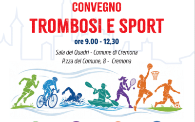 Giornata Mondiale della Trombosi 13 ottobre Cremona-Conferenza su Trombosi e Sport
